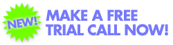 MAKE A FREE TRIAL CALL NOW!